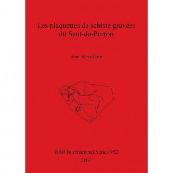 Les Plaquettes De Schiste Gravees Du Saut-Du-Perron,  BAR International Series