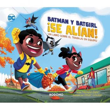 ¡Batman y Batgirl se alían!: Un libro sobre el trabajo en equipo (Tapa dura).