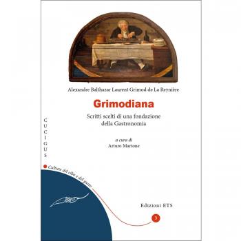 Grimodiana. Scritti scelti di una fondazione della gastronomia