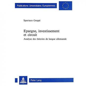 Epargne, investissement et circuit: Analyse des théories de langue allemande: Analyse Des Theories de Langue Allemande