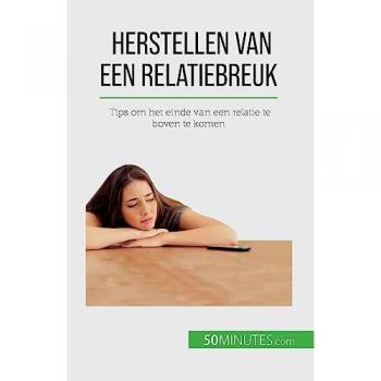 Herstellen van een relatiebreuk: Tips om het einde van een relatie te boven te komen