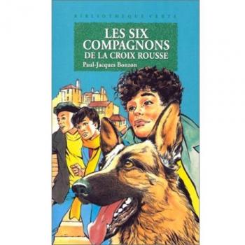 LES SIX COMPAGNONS DE LA CROIX-ROUSSE (Hachette Jeunesse)