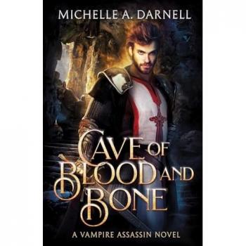 Cave of Blood and Bone: The Vampire Assassin Chronicles