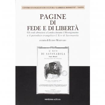 Pagine di fede e di libertà. Gli esuli abruzzesi a Londra durante il Risorgimento e il periodico evangelico l'Eco di Savonarola