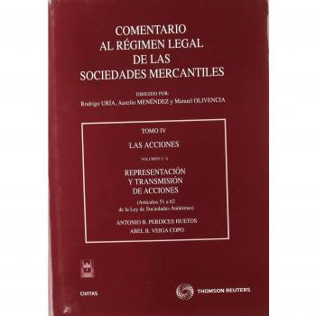 Comentario al Régimen Legal de las Sociedades Mercantiles. Tomo IV. Volumen 2-A. Representación y transmisión de acciones