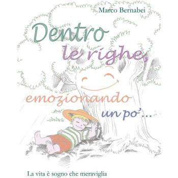Dentro le righe, emozionando un po'... La vita è sogno che meraviglia