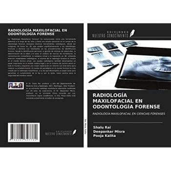 RADIOLOGÍA MAXILOFACIAL EN ODONTOLOGÍA FORENSE: RADIOLOGÍA MAXILOFACIAL EN CIENCIAS FORENSES
