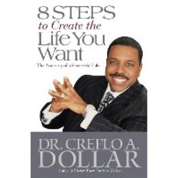 8 Steps to Create the Life You Want