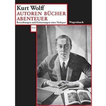 Autoren-Bücher-Abenteuer. Betrachtungen und Erinnerungen eines Verlegers.
