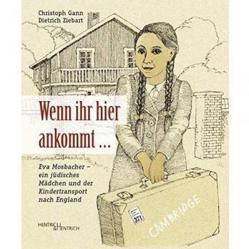 Christoph Gann Wenn Ihr Hier Ankommt...: Eva Mosbacher
