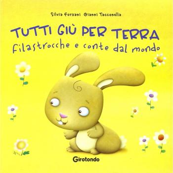 Tutti giù per terra. Filastrocche e conte