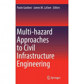 Multi-hazard Approaches to Civil Infrastructure Engineering