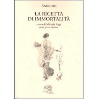 La ricetta di immortalità. Testo greco a fronte