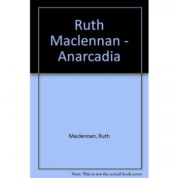 Anarcadia: Ruth Maclennan