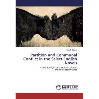 Partition and Communal Conflict in the Select English Novels: Azadi, Sunlight on a Broken Column and The Shadow Lines