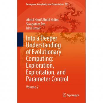 Into a Deeper Understanding of Evolutionary Computing: Exploration, Exploitation, and Parameter Control
