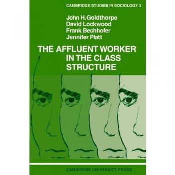 The Affluent Worker in the Class Structure