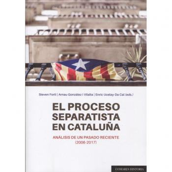 El proceso separatista en Cataluña: Análisis de un pasado reciente