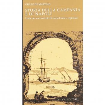 Storia della Campania e di Napoli. Linee per un curricolo di storia locale e regionale