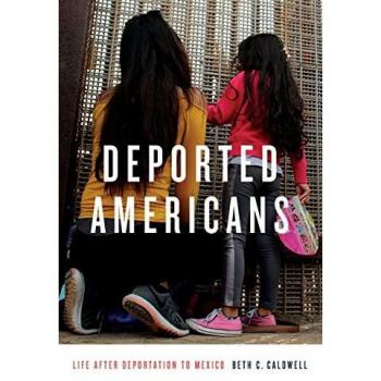 Deported Americans: Life after Deportation to Mexico