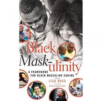 Black Mask-ulinity: A Framework for Black Masculine Caring