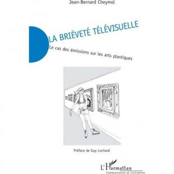 La brièveté télévisuelle: Le cas des émissions sur les arts plastiques