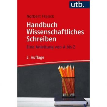 Norbert Franck Handbuch Wissenschaftliches Schreiben: Eine Anleitung Von A Bis Z