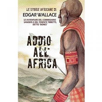 Addio all'Africa. Le storie africane