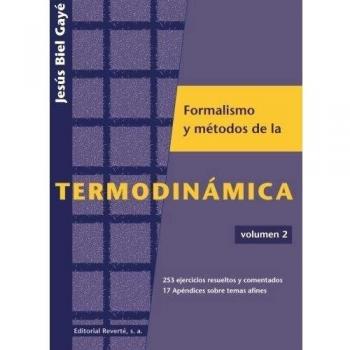 Curso sobre el formalismo y los métodos de la termodinámica Vol. II