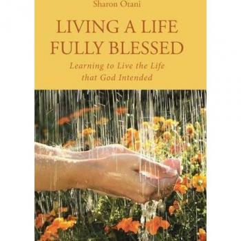 Living a Life Fully Blessed: Learning to Live the Life that God Intended
