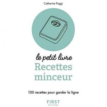 Recettes minceur : 130 recettes pour garder la ligne