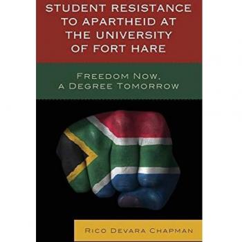 Student Resistance to Apartheid at the University of Fort Hare by Rico Devara Chapman