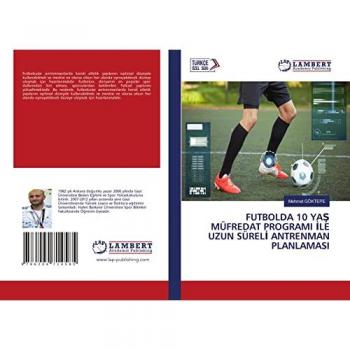 FUTBOLDA 10 YAŞ MÜFREDAT PROGRAMI İLE UZUN SÜRELİ ANTRENMAN PLANLAMASI