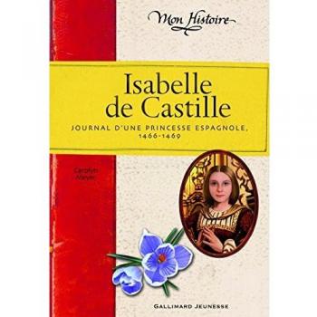 Isabelle de Castille: Journal d'une princesse espagnole