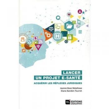 Lancer un projet e-santé: Acquérir les réflexes juridiques