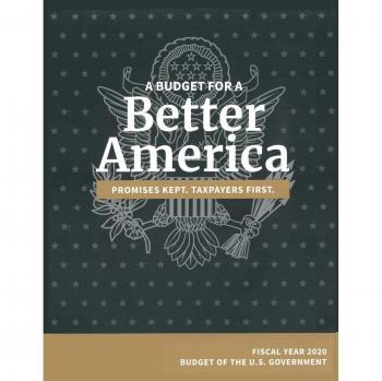 Budget of the United States, Fiscal Year 2020: A Budget for a Better America