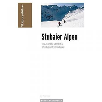 Skitourenführer Stubaier Alpen: inkl. Kühtai, Sellrain &. Westliche Brennerberge