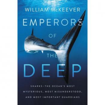 EMPERORS DEEP: Sharks--The Ocean's Most Mysterious, Most Misunderstood, and Most Important Guardians