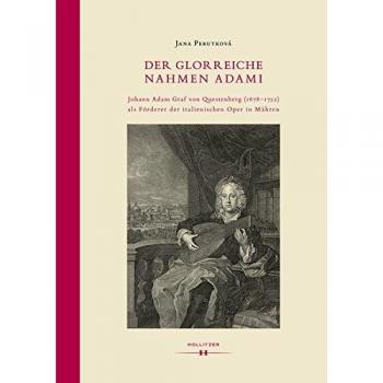 Der glorreiche Nahmen Adami: Johann Adam Graf von Questenberg