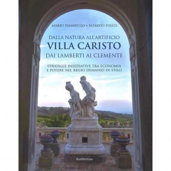 Dalla natura all’artificio.Villa Caristo dai Lamberti ai Clemente. Strategie insediative tra economia e potere nel Regio Demanio di Stilo