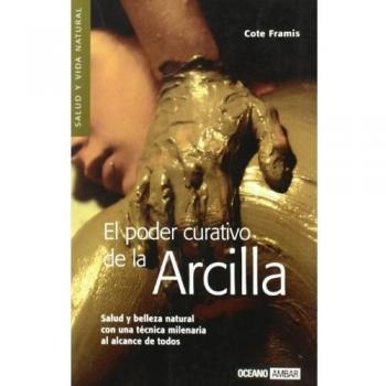 El Poder Curativo De La Arcilla