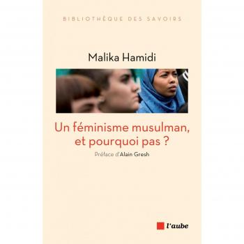 Un féminisme musulman, et pourquoi pas ?