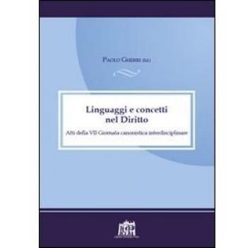 Linguaggi e concetti nel diritto. Atti della VII Giornata canonistica interdisciplinare