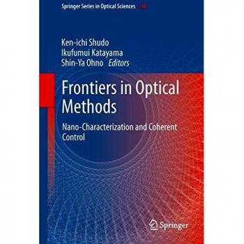 Frontiers in Optical Methods: Nano-Characterization and Coherent Control (Springer Series in Optical Sciences)