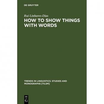 How to Show Things with Words