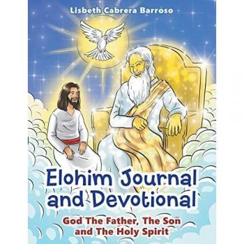 Elohim Journal and Devotional: God the Father, the Son and the Holy Spirit
