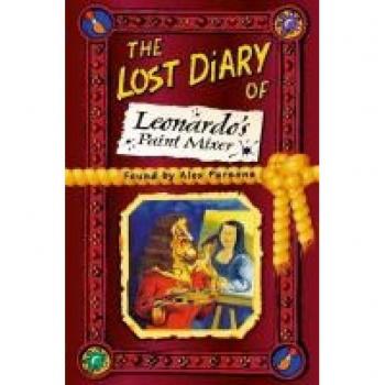 Alex Parsons The Lost Diary Of Leonardo’s Paint Mixer (Lost Diaries)