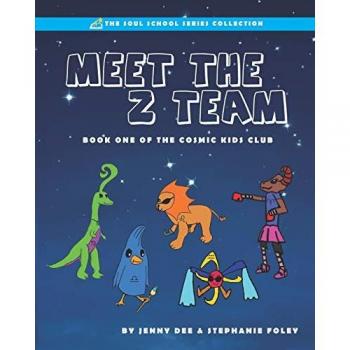 Meet the Z Team: Book 1 of the Cosmic Kids Club
