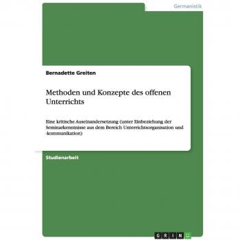 Methoden und Konzepte des offenen Unterrichts: Eine kritische Auseinandersetzung