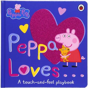 Peppa Pig: Peppa Loves: A Touch-and-Feel Playbook by Peppa Pig New Book